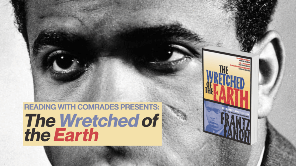 Reading with comrades: “The wretched of the Earth”